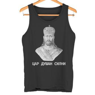 Car Dusan Silni King Of Serbia Srbija Tsar Emperor King Tank Top - Geschenkecke