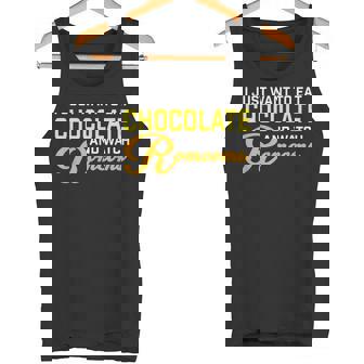 Chocolate Love I JUST WANT TO EAT CHOCOLATE WATCH ROMCOMS Tank Top - Monsterry