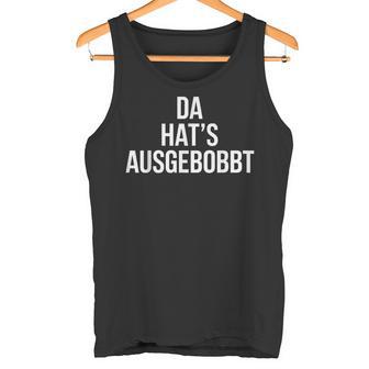 Da Hat's Sich Ausgebobbt Bodybuilding Meme Gym S Tank Top - Geschenkecke