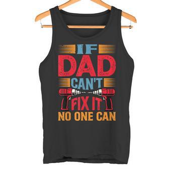 If Dad Can't Fix It No One Can Camiseta sin mangas - Regaloses