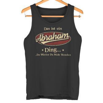 Das Ist Ein Abraham Ding Das Würdest Du Nicht Verstehen Abraham Name Tank Top - Geschenkecke