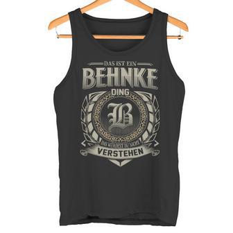 Das Ist Ein Behnke Ding Behnke Name Tank Top - Geschenkecke