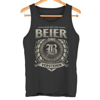 Das Ist Ein Beier Ding Beier Name Tank Top - Geschenkecke