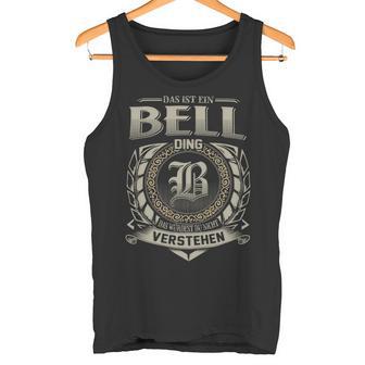 Das Ist Ein Bell Ding Bell Name Tank Top - Geschenkecke