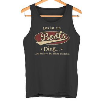 Das Ist Ein Boots Ding Das Würdest Du Nicht Verstehen Boots Name Tank Top - Geschenkecke