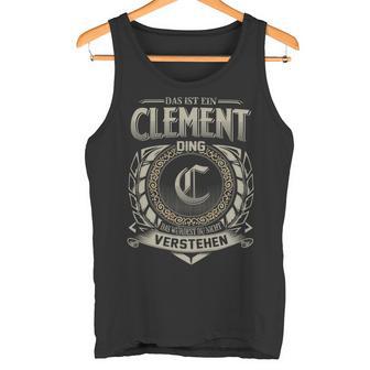 Das Ist Ein Clement Ding Clement Name Tank Top - Geschenkecke