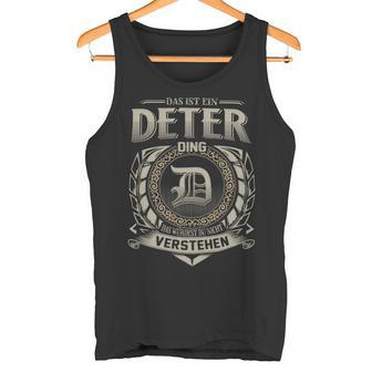 Das Ist Ein Deter Ding Deter Name Tank Top - Geschenkecke