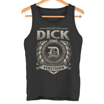 Das Ist Ein Dick Ding Dick Name Tank Top - Geschenkecke