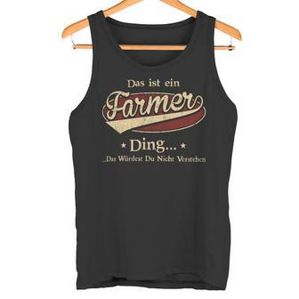 Das Ist Ein Farmer Ding Das Würdest Du Nicht Verstehen Farmer Name Tank Top - Geschenkecke