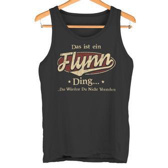Das Ist Ein Flynn Ding Das Würdest Du Nicht Verstehen Flynn Name Tank Top - Geschenkecke