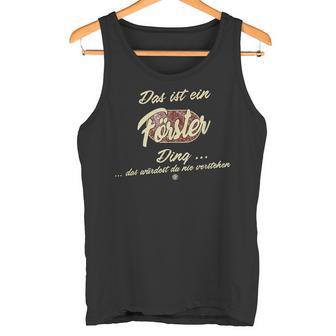 'Das Ist Ein Förster Ding' German Tank Top - Geschenkecke