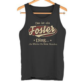 Das Ist Ein Foster Ding Das Würdest Du Nicht Verstehen Foster Name Tank Top - Geschenkecke