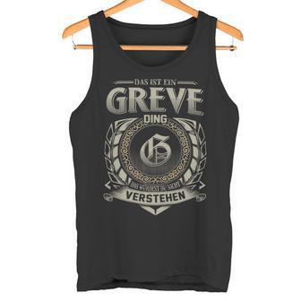 Das Ist Ein Greve Ding Greve Name Tank Top - Geschenkecke