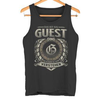 Das Ist Ein Guest Ding Guest Name Tank Top - Geschenkecke