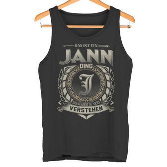 Das Ist Ein Jann Ding Jann Name Tank Top - Geschenkecke