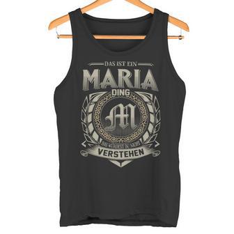 Das Ist Ein Maria Ding Maria Name Tank Top - Geschenkecke