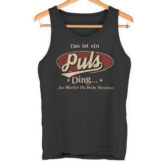 Das Ist Ein Puls Ding Das Würdest Du Nicht Verstehen Puls Name Tank Top - Geschenkecke