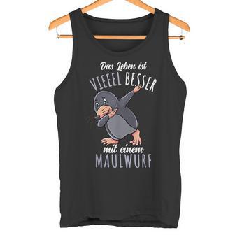 Das Leben Ist Besser Mit Einem Maulwurf Tank Top - Geschenkecke