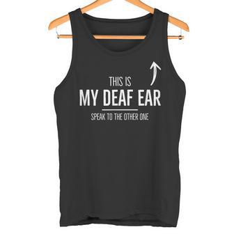 Deaf Awareness My Deaf Ear Left Hearing Impaired ASL SSD Tank Top - Monsterry
