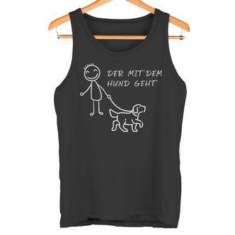 Der Mit Dem Hund Geht Gassi Gehen Hunde Herchen Tank Top - Geschenkecke