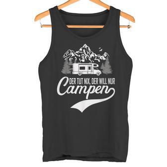 Der Tut Nix Der Will Nur Camping Tank Top - Geschenkecke