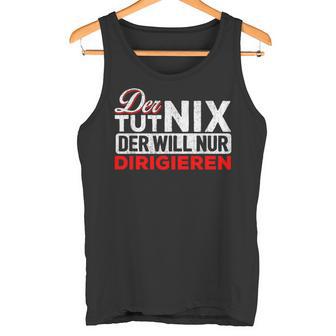 With Der Tut Nix Der Will Nur Conductor Motif Tank Top - Geschenkecke