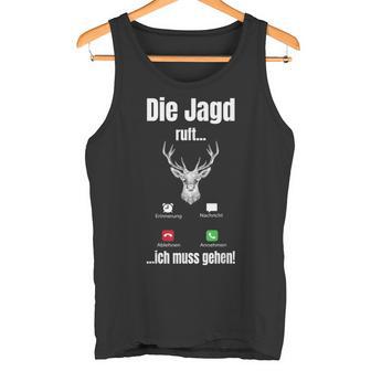 Die Hagd Call I Must Go Deer Hunter Forest Tank Top - Geschenkecke