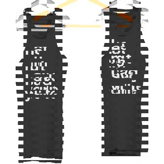 Divertida De Dj Last Night I Saved Your Life Camiseta sin mangas - Regaloses