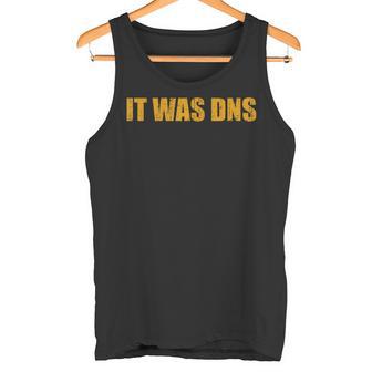 It Was Dns Tank Top - Geschenkecke