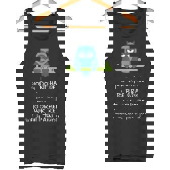 You Dont Have To Be Crazy To Work Here We Will Train You Tank Top - Monsterry