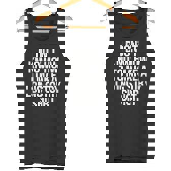 Don't Know How To Make Long Story Short Talkative Rambling Tank Top - Monsterry
