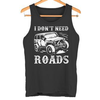 I Don't Need Roads 4 Wheel Drive Off Roading Off Road Premium Tank Top - Monsterry