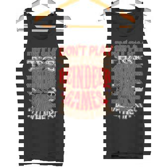 Don't Play Those Reindeer Games With Me Pal T-Shirt Tank Top - Monsterry