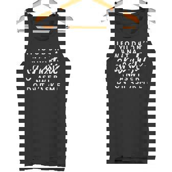 If You Don't Want A Sarcastic Answer Don't Ask Me Tank Top - Monsterry