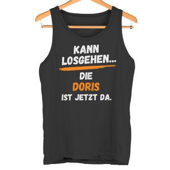 Doris Name Saying First Name Can Go Off Tank Top - Geschenkecke