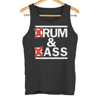 Drum & Bass Rum & Ass Rave Party Edm Dj House Music Tank Top - Geschenkecke