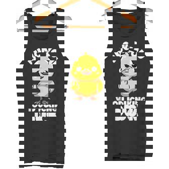 Duck You You Ducking Duck I Love Duck Lover Rude Rubber Duck Tank Top - Monsterry