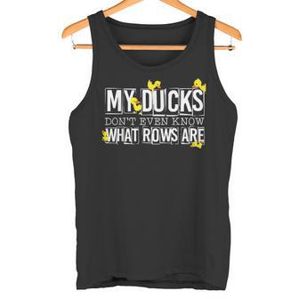 My Ducks Don't Even Know What Rows Are Duck Lover Tank Top - Monsterry