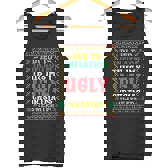 Due To Inflation Ugly Christmas Sweaters For Christmas Tank Top - Monsterry