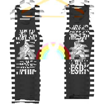 Dyslexia Therapist Sorry For What I Said While Decoding Tank Top - Monsterry
