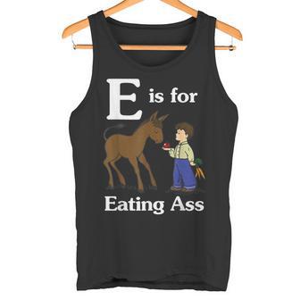 E Is For Eating Ass Donkey Sarcastic Tank Top - Monsterry
