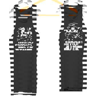 Embryology Talk Embryology To Me Tank Top - Monsterry