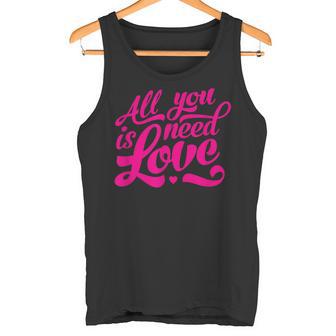 Enjoy All We Need Is Love You Need Love Spread Love Graphic Tank Top - Geschenkecke