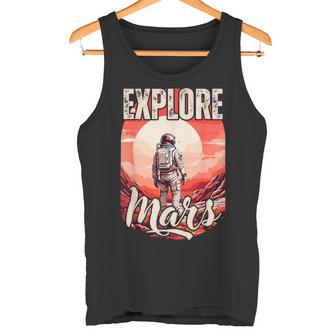Explore Mars Mars Lover Conquest Of Space Space Traveling Tank Top - Monsterry