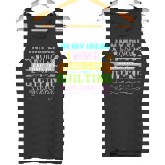 Fabric Is Free And Quilting Is An Exercise Tank Top - Monsterry
