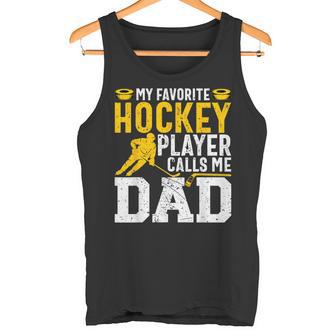 My Favorite Hockey Player Call Me Dad Ice Hockey Dad Tank Top - Geschenkecke