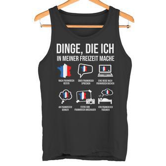 France Dinge In Meiner Freizeit Heimat Tank Top - Geschenkecke