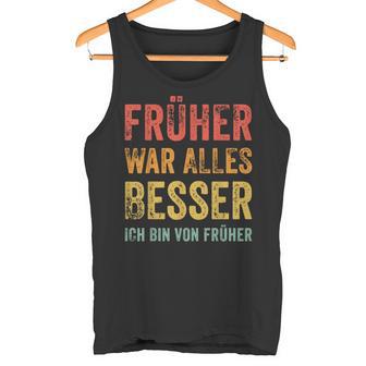 Früher War Alles Besser Ich Binon Früher Tank Top - Geschenkecke