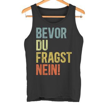 Bevor Du Fragst Nein Tank Top - Geschenkecke