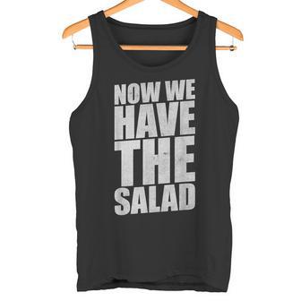 German Saying Now We Have The Salad Tank Top - Geschenkecke